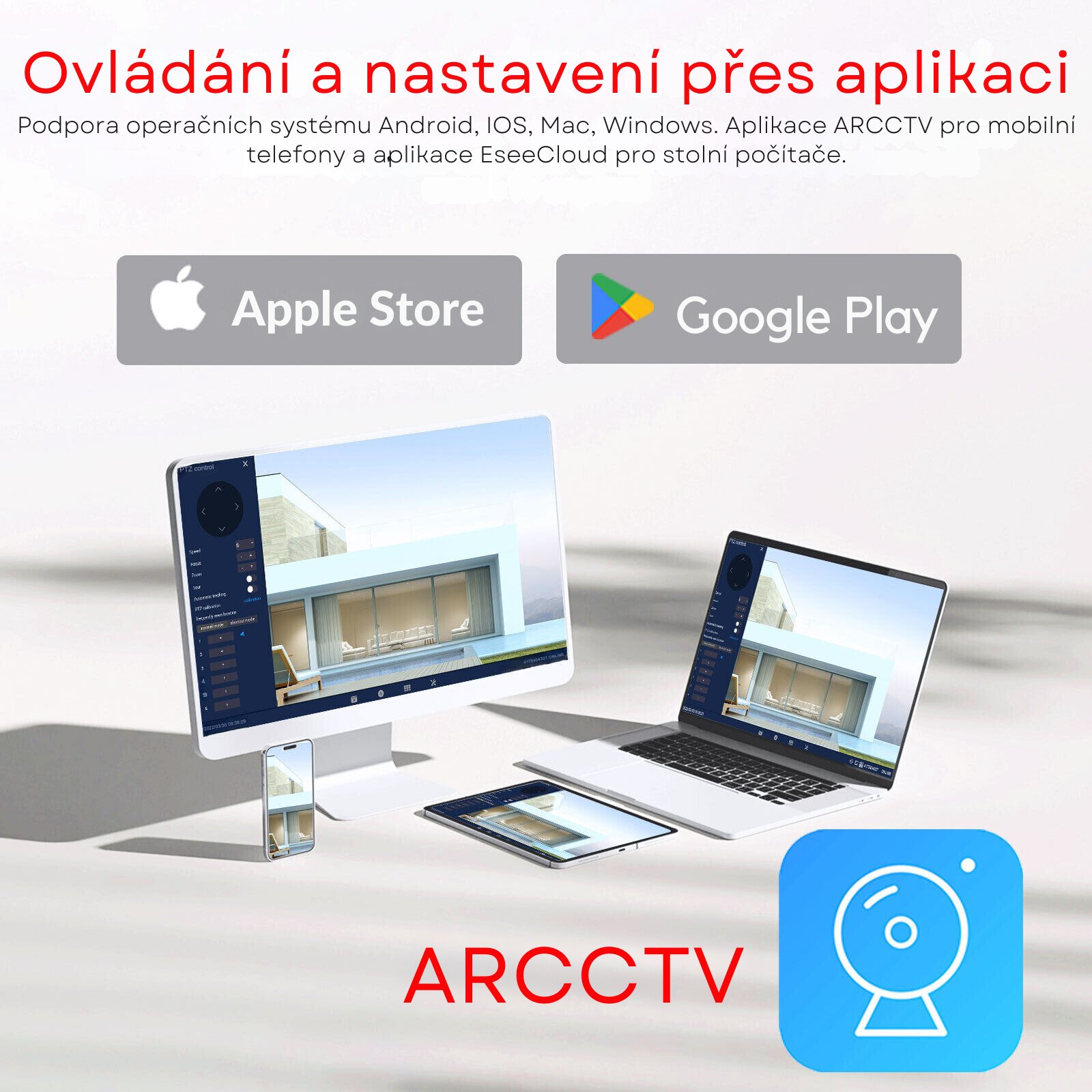 Ovládání a nastavení přes aplikaci Support Android, IOS, Mac, Windows, Tablet. With the free ARCCTV APP and the EseeCloud software, you can take your family and home anywhere and watch TV anytime